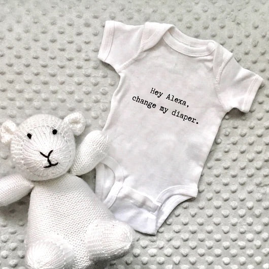 “Hey Alexa, change my diaper” Baby Onesie